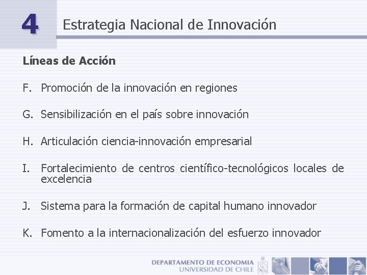 4 Estrategia Nacional de Innovación Líneas de Acción F. Promoción de la innovación en