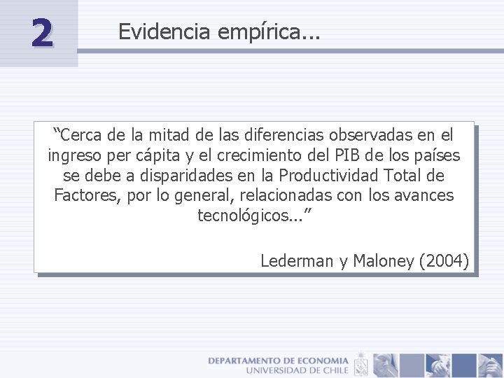 2 Evidencia empírica. . . “Cerca de la mitad de las diferencias observadas en