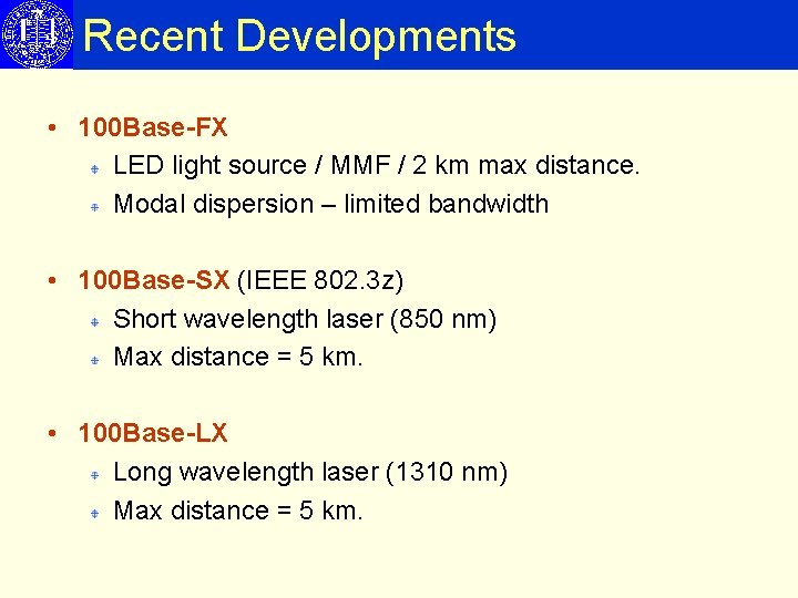 Recent Developments • 100 Base-FX LED light source / MMF / 2 km max