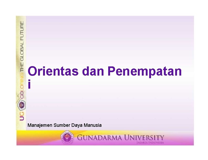 Orientas dan Penempatan i Manajemen Sumber Daya Manusia 