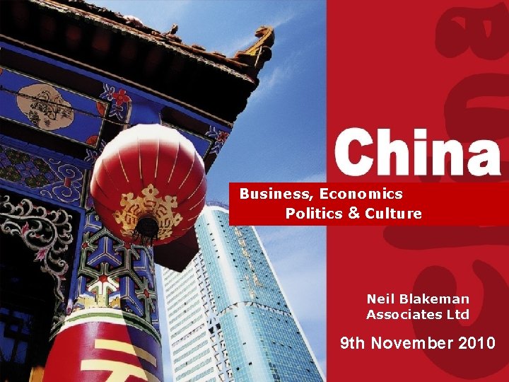 Doing Business with China Business, Economics Politics & Culture Neil Blakeman Associates Ltd 9