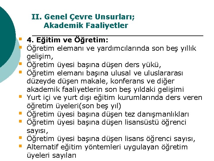 II. Genel Çevre Unsurları; Akademik Faaliyetler § § § § § 4. Eğitim ve