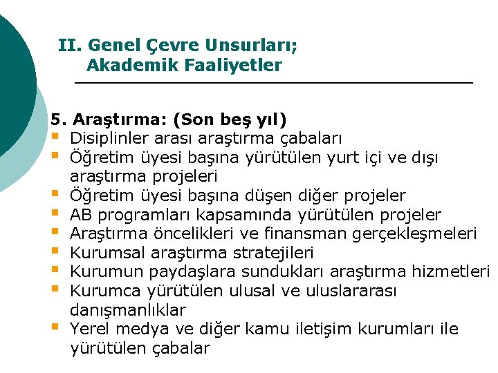 II. Genel Çevre Unsurları; Akademik Faaliyetler 5. Araştırma: (Son beş yıl) § Disiplinler arası