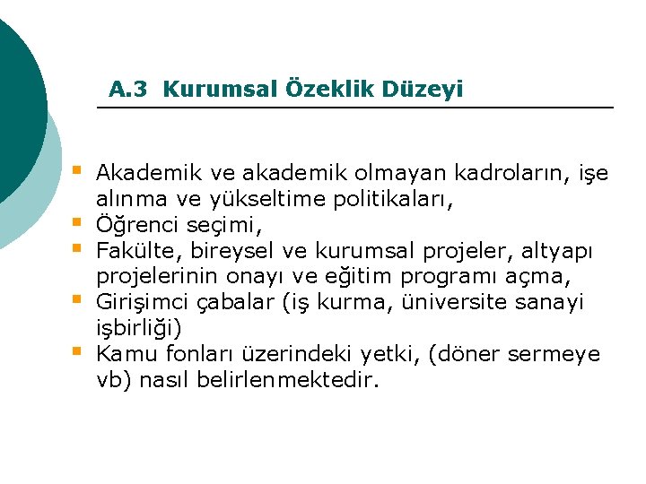 A. 3 Kurumsal Özeklik Düzeyi § § § Akademik ve akademik olmayan kadroların, işe