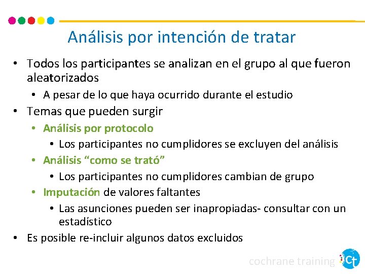 Análisis por intención de tratar • Todos los participantes se analizan en el grupo