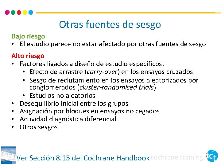 Otras fuentes de sesgo Bajo riesgo • El estudio parece no estar afectado por