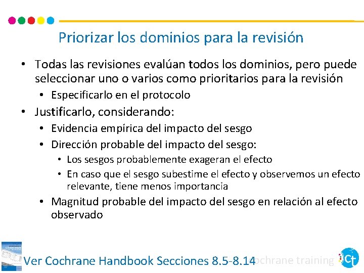 Priorizar los dominios para la revisión • Todas las revisiones evalúan todos los dominios,