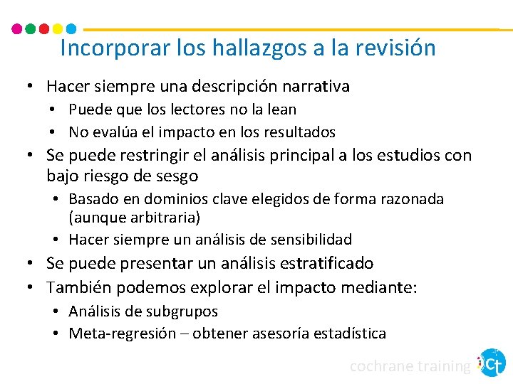 Incorporar los hallazgos a la revisión • Hacer siempre una descripción narrativa • Puede
