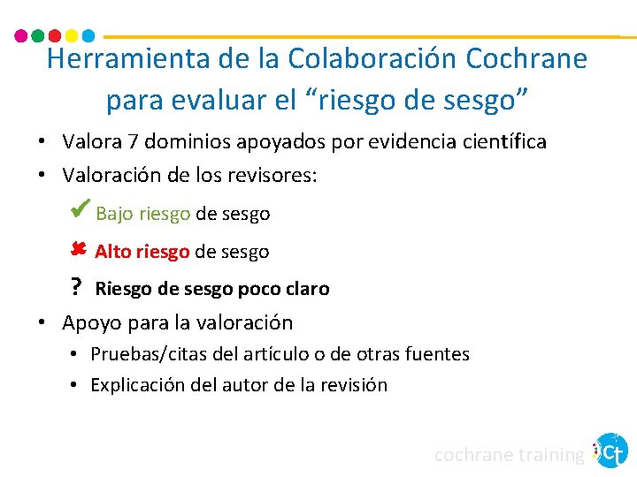 Herramienta de la Colaboración Cochrane para evaluar el “riesgo de sesgo” • Valora 7