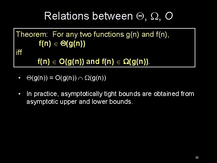 Relations between , , O Theorem: For any two functions g(n) and f(n), f(n) Relations between , , O Theorem: For any two functions g(n) and f(n), f(n)