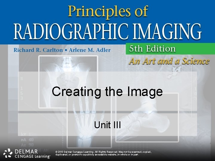 Creating the Image Unit III © 2013 Delmar Cengage Learning. All Rights Reserved. May