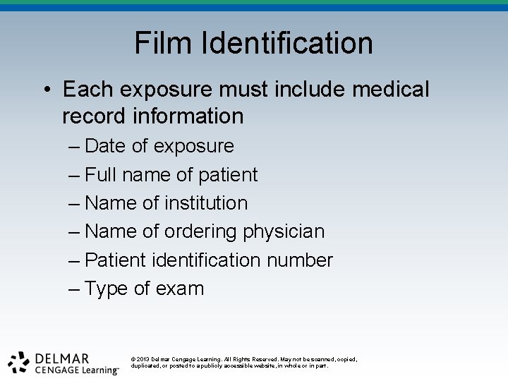 Film Identification • Each exposure must include medical record information – Date of exposure