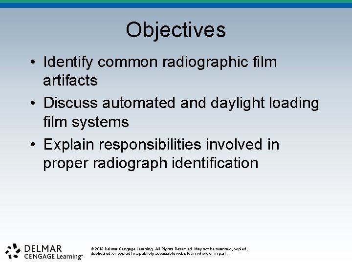 Objectives • Identify common radiographic film artifacts • Discuss automated and daylight loading film