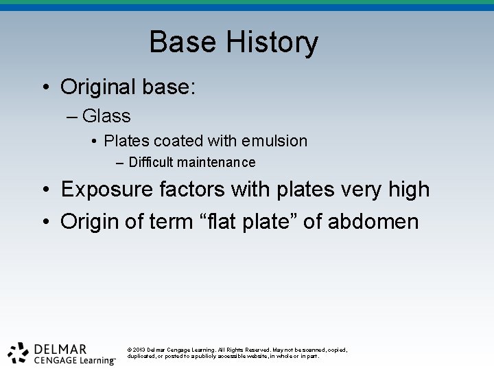 Base History • Original base: – Glass • Plates coated with emulsion – Difficult