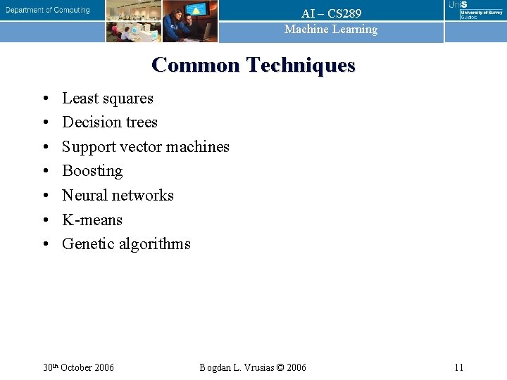 AI – CS 289 Machine Learning Common Techniques • • Least squares Decision trees AI – CS 289 Machine Learning Common Techniques • • Least squares Decision trees