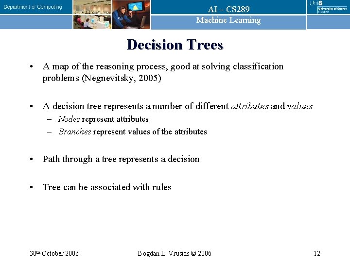 AI – CS 289 Machine Learning Decision Trees • A map of the reasoning AI – CS 289 Machine Learning Decision Trees • A map of the reasoning