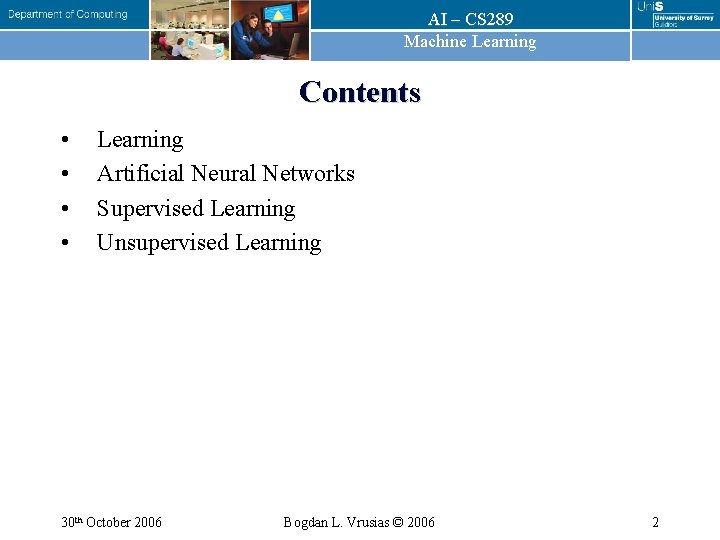 AI – CS 289 Machine Learning Contents • • Learning Artificial Neural Networks Supervised AI – CS 289 Machine Learning Contents • • Learning Artificial Neural Networks Supervised