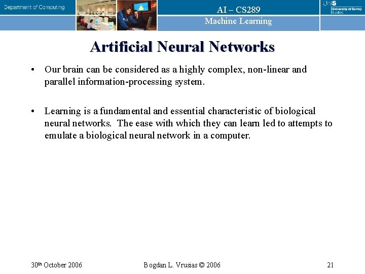 AI – CS 289 Machine Learning Artificial Neural Networks • Our brain can be AI – CS 289 Machine Learning Artificial Neural Networks • Our brain can be