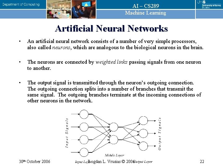 AI – CS 289 Machine Learning Artificial Neural Networks • An artificial neural network AI – CS 289 Machine Learning Artificial Neural Networks • An artificial neural network