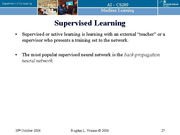 AI – CS 289 Machine Learning Supervised Learning • Supervised or active learning is AI – CS 289 Machine Learning Supervised Learning • Supervised or active learning is