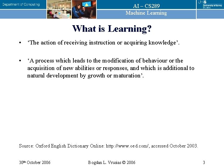 AI – CS 289 Machine Learning What is Learning? • ‘The action of receiving AI – CS 289 Machine Learning What is Learning? • ‘The action of receiving