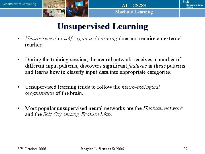 AI – CS 289 Machine Learning Unsupervised Learning • Unsupervised or self-organised learning does AI – CS 289 Machine Learning Unsupervised Learning • Unsupervised or self-organised learning does