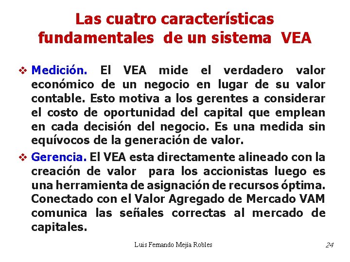 Las cuatro características fundamentales de un sistema VEA v Medición. El VEA mide el Las cuatro características fundamentales de un sistema VEA v Medición. El VEA mide el