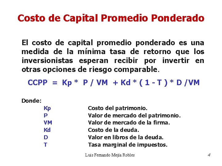 Costo de Capital Promedio Ponderado El costo de capital promedio ponderado es una medida Costo de Capital Promedio Ponderado El costo de capital promedio ponderado es una medida