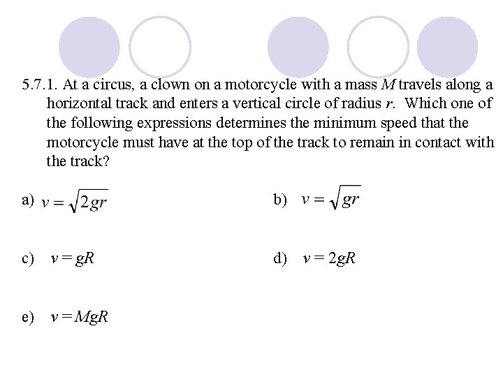 5. 7. 1. At a circus, a clown on a motorcycle with a mass 5. 7. 1. At a circus, a clown on a motorcycle with a mass
