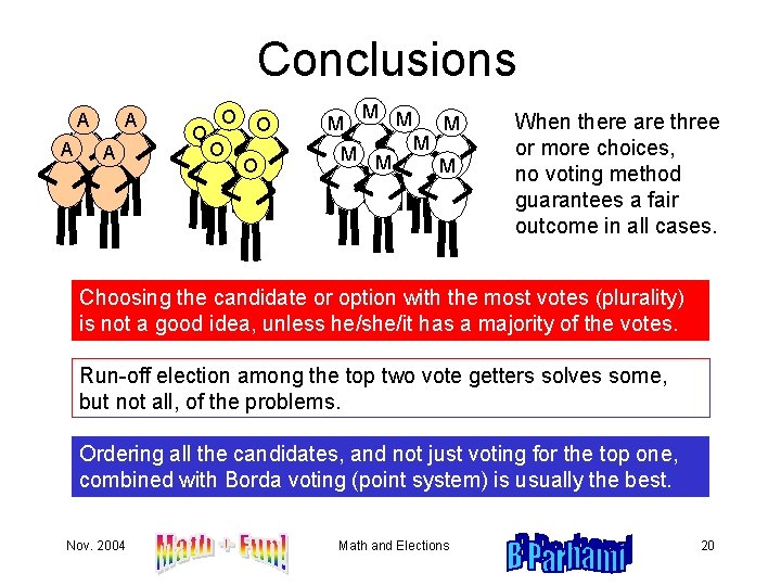 Conclusions A A O O O M M M M When there are three