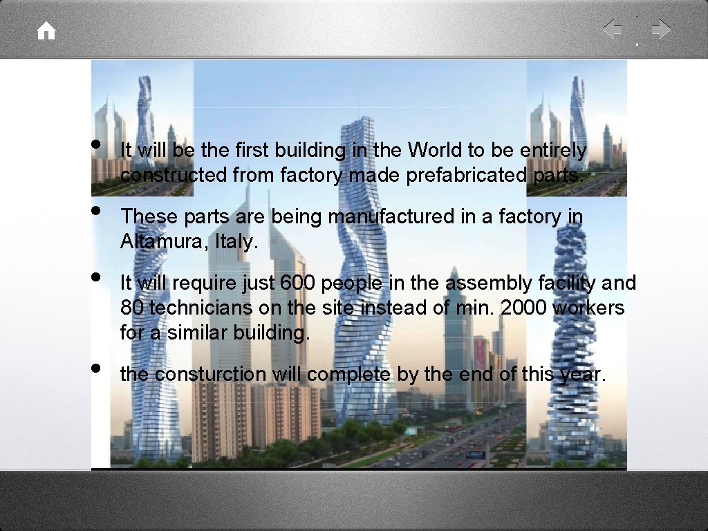  • • It will be the first building in the World to be
