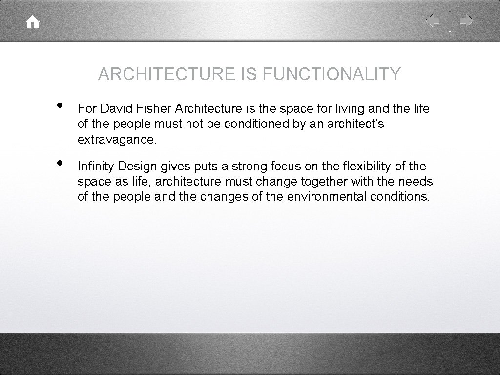 ARCHITECTURE IS FUNCTIONALITY • • For David Fisher Architecture is the space for living