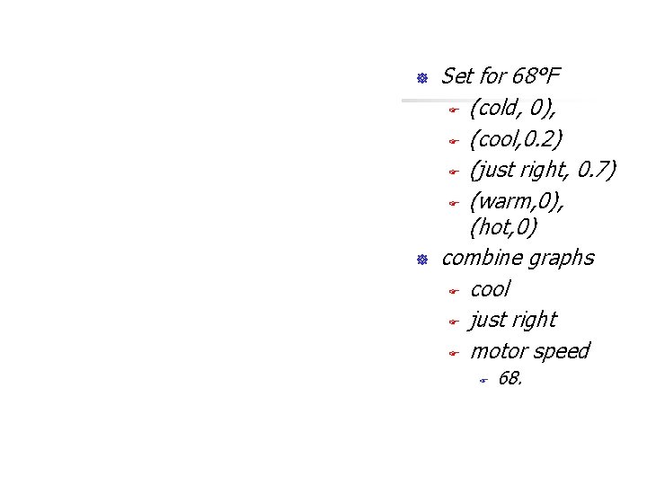 ] ] Set for 68°F F (cold, 0), F (cool, 0. 2) F (just