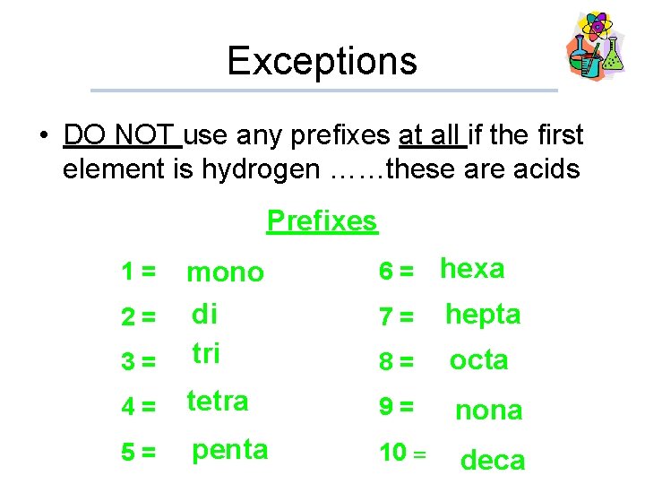 Exceptions • DO NOT use any prefixes at all if the first element is