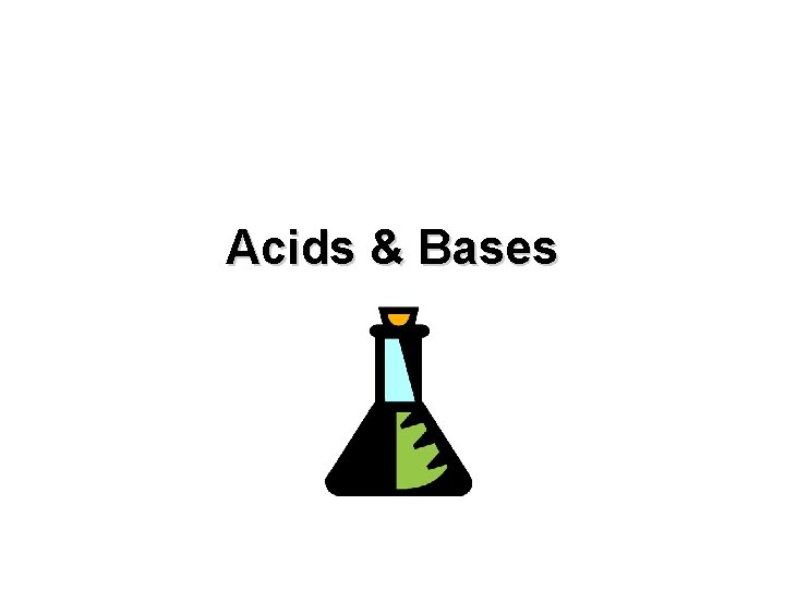 Acids & Bases 