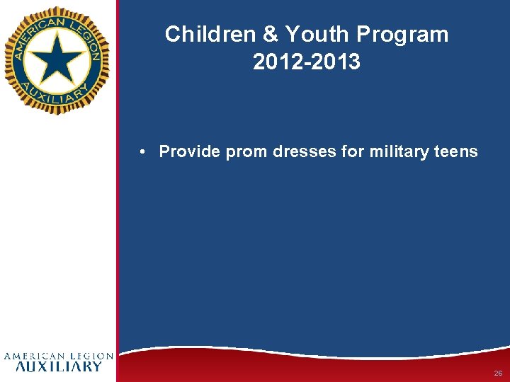Children & Youth Program 2012 -2013 • Provide prom dresses for military teens 26
