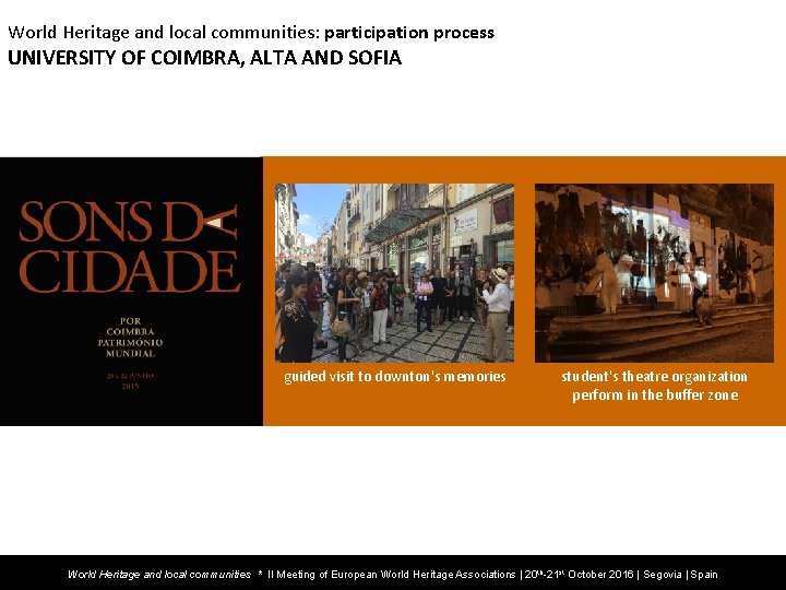 World Heritage and local communities: participation process UNIVERSITY OF COIMBRA, ALTA AND SOFIA guided