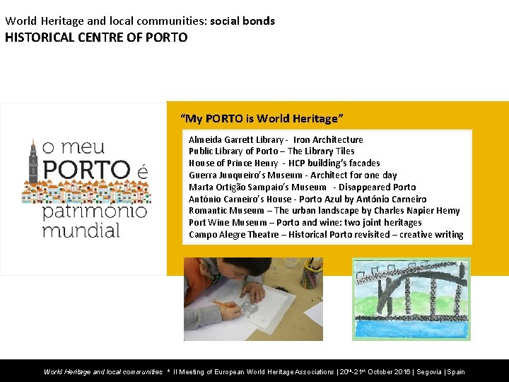 World Heritage and local communities: social bonds HISTORICAL CENTRE OF PORTO “My PORTO is