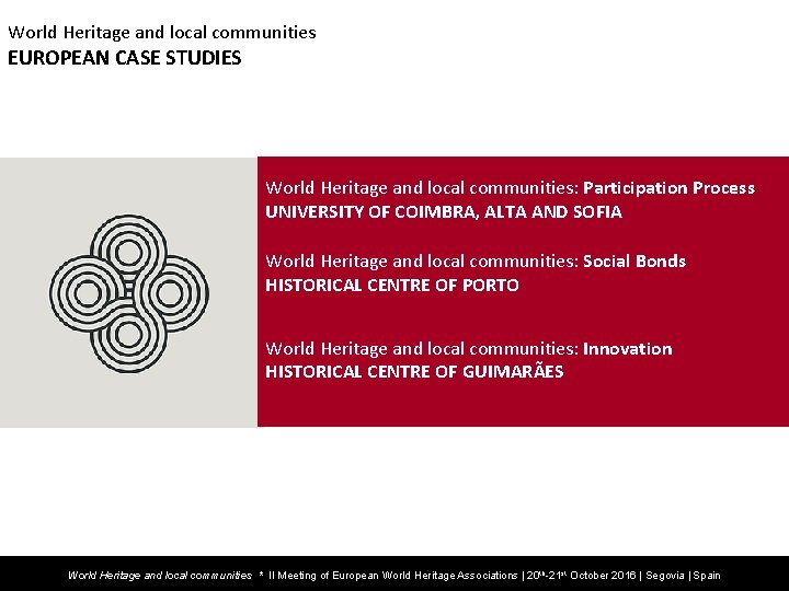 World Heritage and local communities EUROPEAN CASE STUDIES World Heritage and local communities: Participation