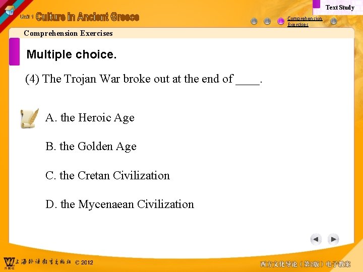 Text Study Comprehension Exercises Multiple choice. (4) The Trojan War broke out at the