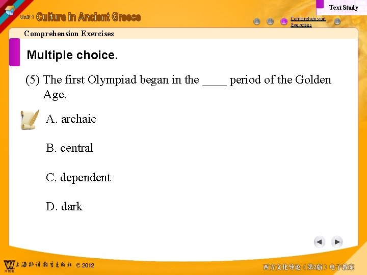 Text Study Comprehension Exercises Multiple choice. (5) The first Olympiad began in the ____