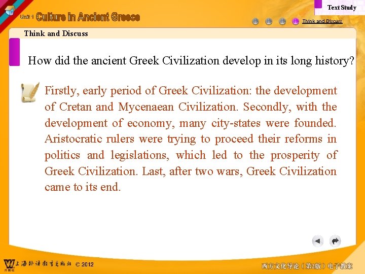 Text Study Think and Discuss How did the ancient Greek Civilization develop in its