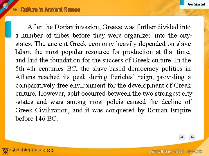 Get Started After the Dorian invasion, Greece was further divided into a number of