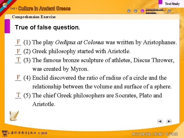 Text Study Comprehension Exercises Comprehension Exercise True of false question. F (1) The play