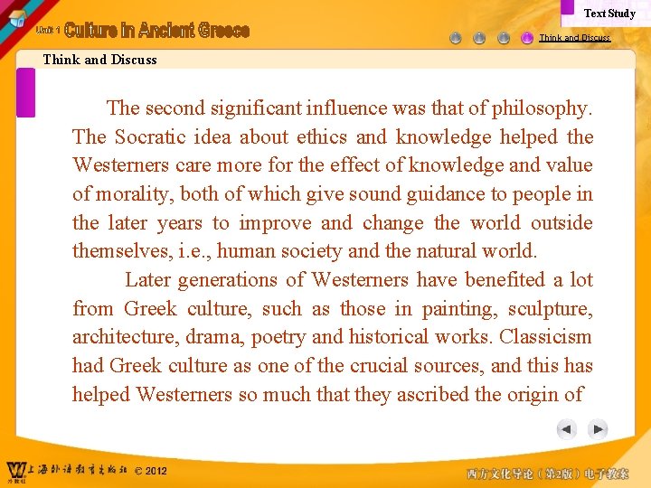 Text Study Think and Discuss The second significant influence was that of philosophy. The