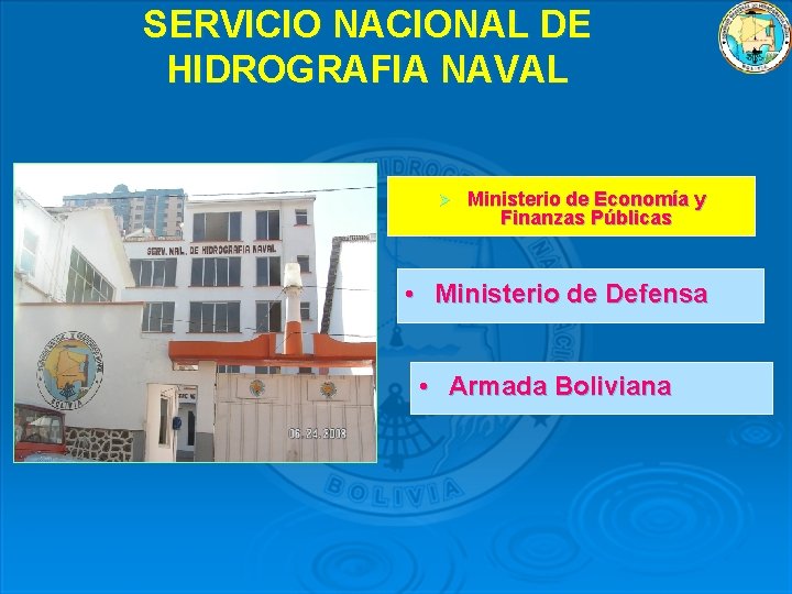 SERVICIO NACIONAL DE HIDROGRAFIA NAVAL Ø Ministerio de Economía y Finanzas Públicas • Ministerio