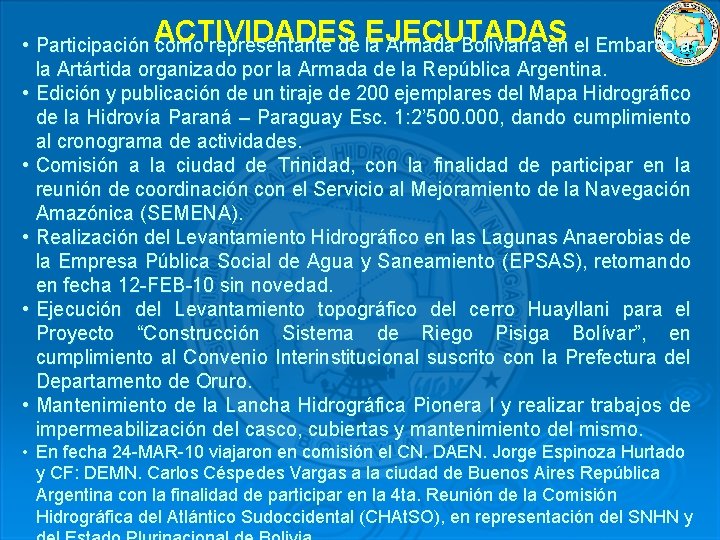 EJECUTADAS • Participación ACTIVIDADES como representante de la Armada Boliviana en el Embarco a