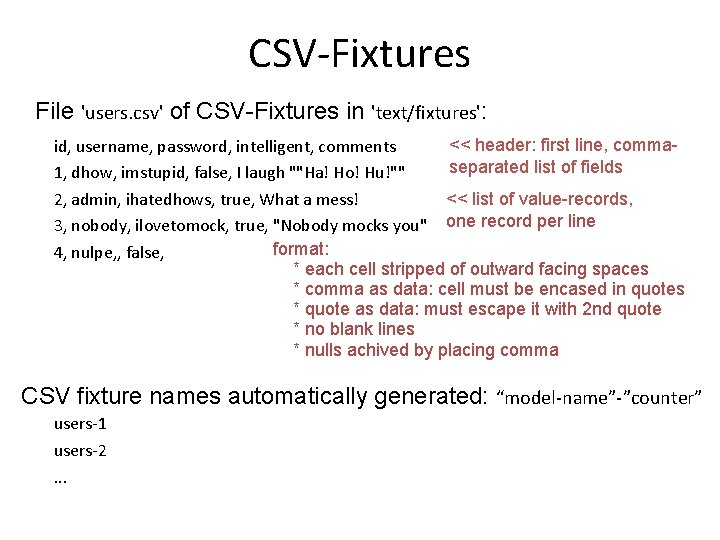 CSV-Fixtures File 'users. csv' of CSV-Fixtures in 'text/fixtures': << header: first line, commaid, username,