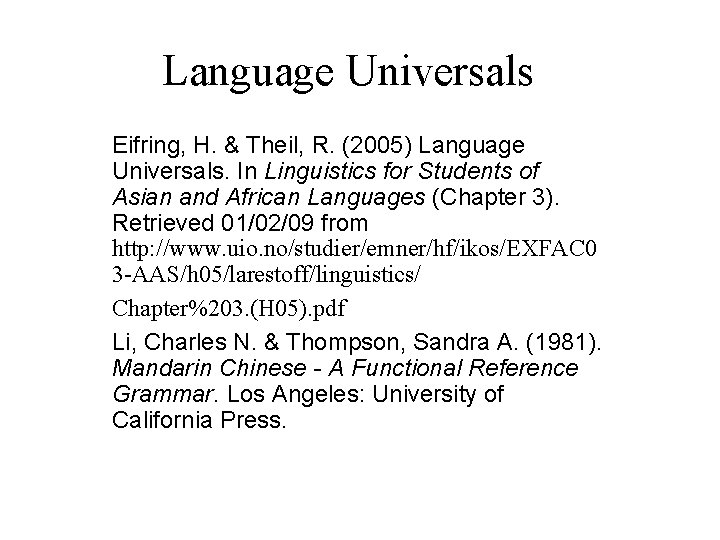 Language Universals Eifring, H. & Theil, R. (2005) Language Universals. In Linguistics for Students