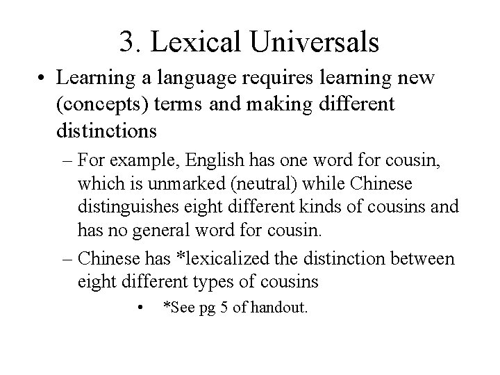 3. Lexical Universals • Learning a language requires learning new (concepts) terms and making